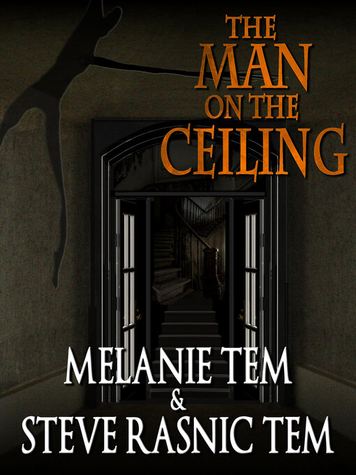 Title details for The Man on the Ceiling by Melanie Tem - Available